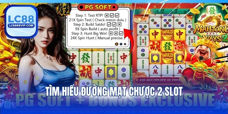 Tìm hiểu đường mạt chược 2 Slot